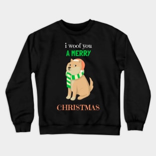 I Woof You A Merry Christmas Crewneck Sweatshirt